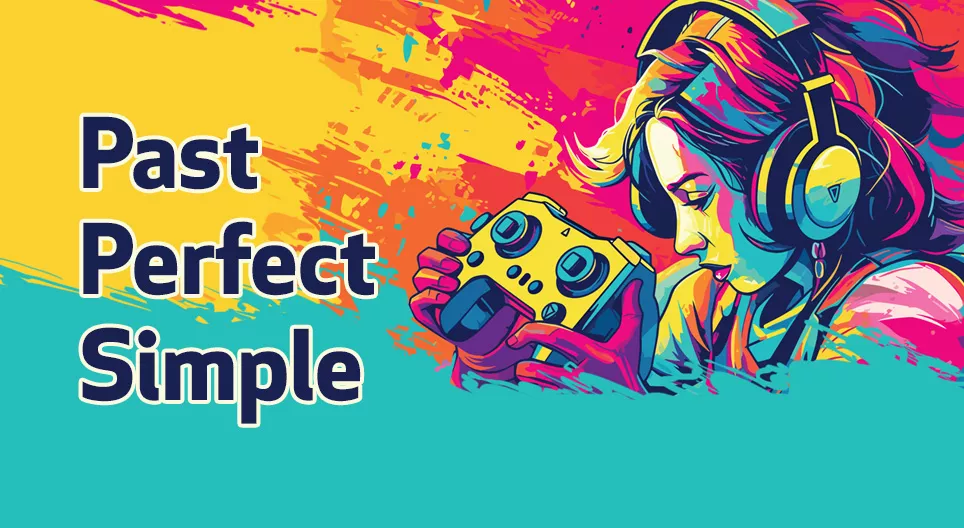 Past Perfect Simple