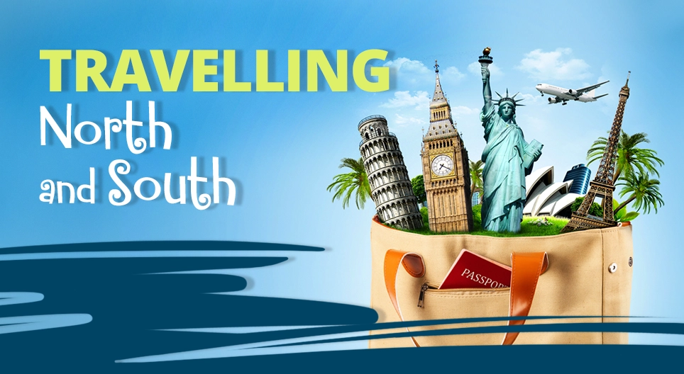 Travelling North and South
