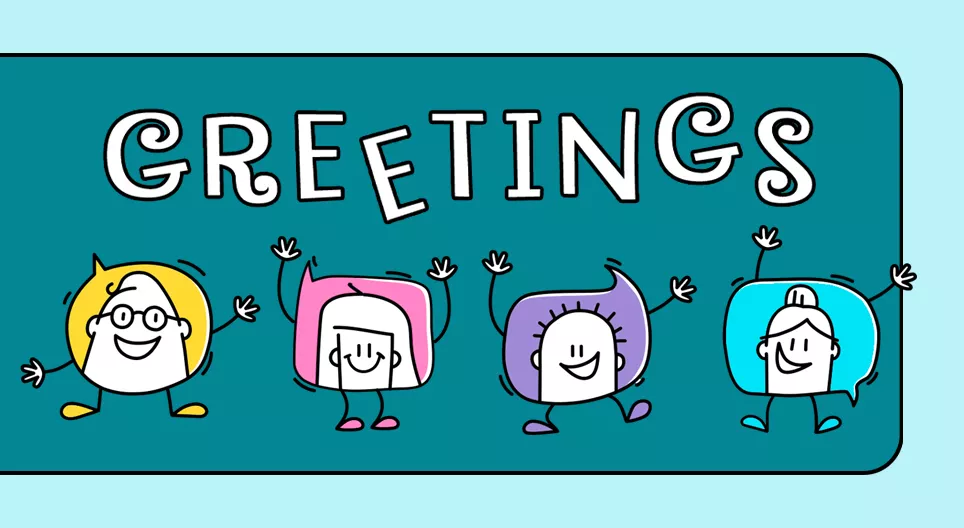 Greetings